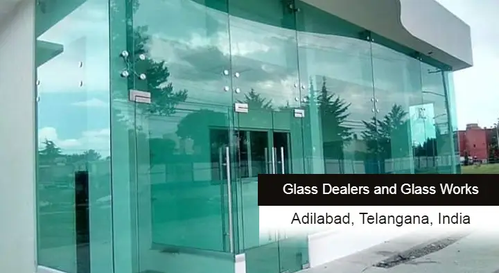 Glass Dealers And Glass Works in Adilabad  : Sri Vinayaka Glass Dealers in Dwaraka Nagar