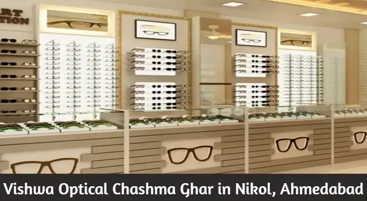 Optical Shops in Ahmedabad  : Vishwa Optical Chashma Ghar in Nikol in Nikol