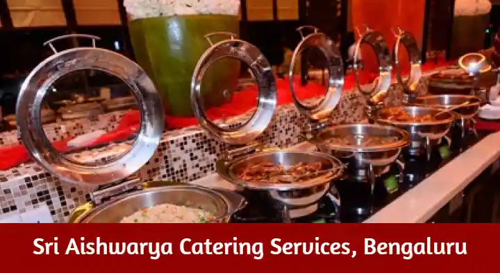 Caterers in Bengaluru (Bangalore) : Sri Aishwarya Catering Services in Rajaji Nagar