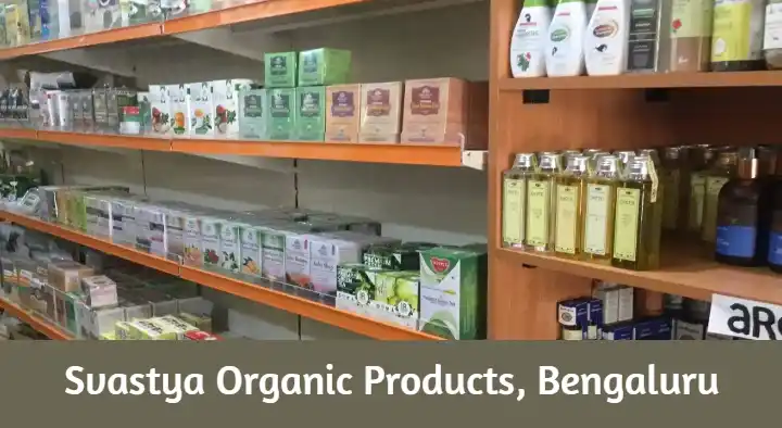 Organic Product Shops in Bengaluru (Bangalore) : Svastya Organic Products in Jaya Nagar