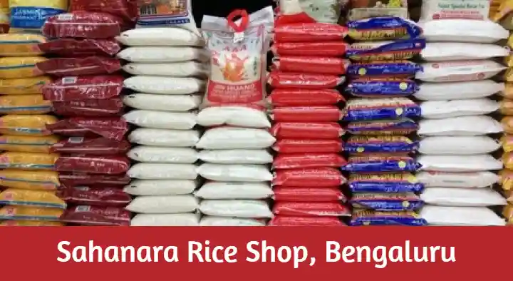 Rice Dealers in Bengaluru (Bangalore) : Sahanara Rice Shop in Gandhi Nagar