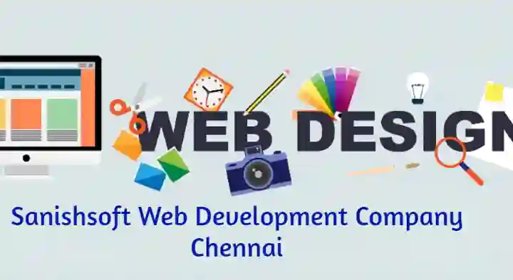 Website Designers And Developers in Chennai (Madras) : Sanishsoft Web Development Company in Paari Nagar