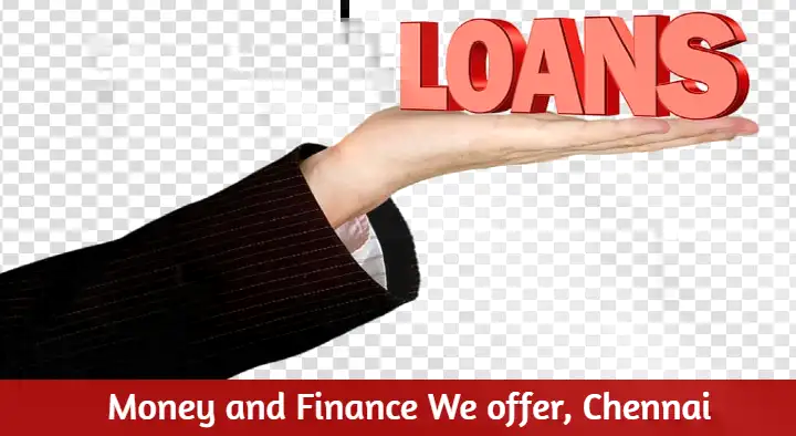 Finance And Loans in Chennai (Madras) : Money and Finance We offer in Ambattur