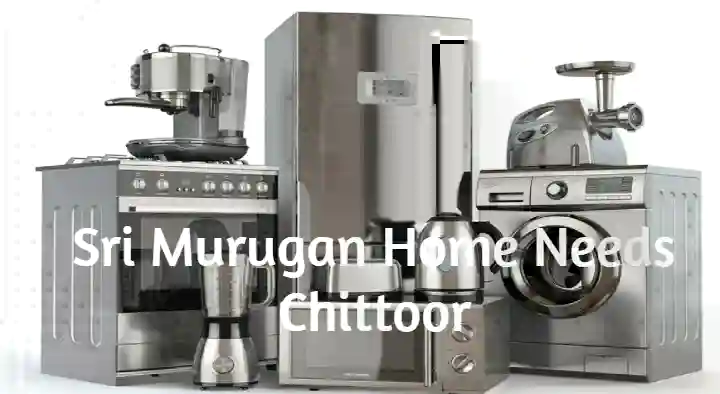 Home Appliances in Chittoor  : Sri Murugan Home Needs in Thotapalyam