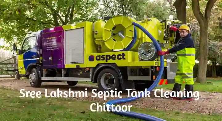 Septic Tank Cleaning Service in Chittoor  : Sree Lakshmi Septic Tank Cleaning in Muruganpalli