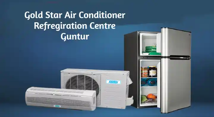 Gold Star Air Conditioning Refrigeration Center in Kothapeta, Guntur