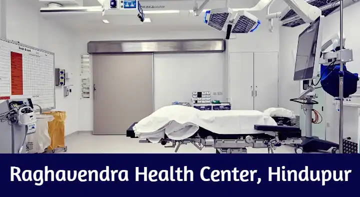 Health Care Service Centres in Hindupur  : Raghavendra Health Center in Mukkidipeta