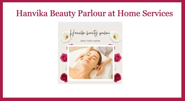 Hanvika Beauty Parlour at Home Services near Yousufguda in Hyderabad