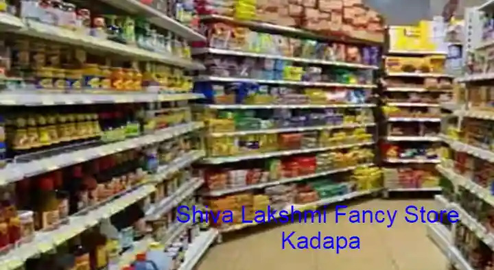 Fancy And Departmental Store in Kadapa  : Shiva Lakshmi Fancy Store in Nagarajupeta