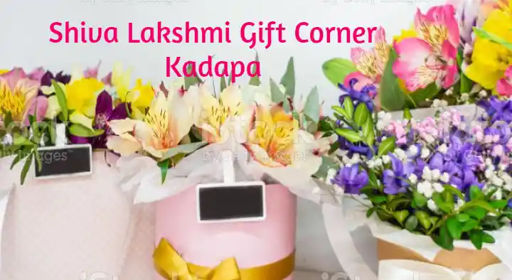 Gifts And Flower Shops in Kadapa : Shiva Lakshmi  Gift Corner in Nagarajupeta