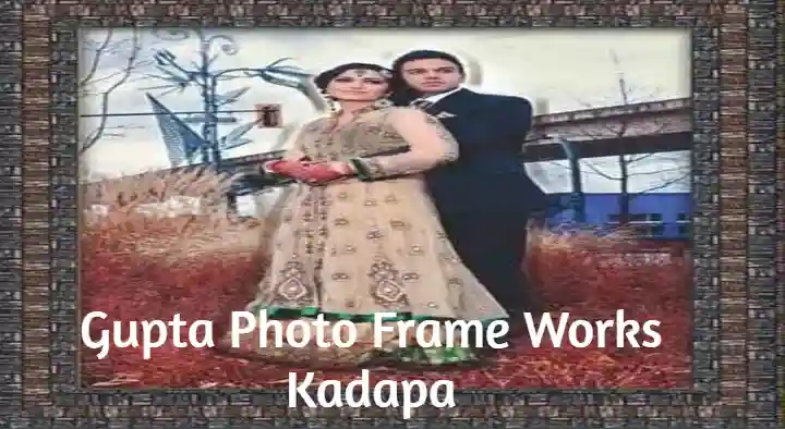 Guptha Photo Frame Works in Gangapeta, Kadapa