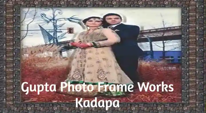 Guptha Photo Frame Works in Ganagapeta, Kadapa