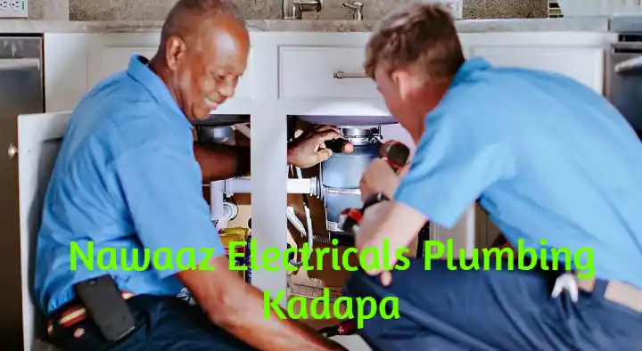 Plumbers in Kadapa  : Nawaz Electricals Plumbing in Ganagapeta