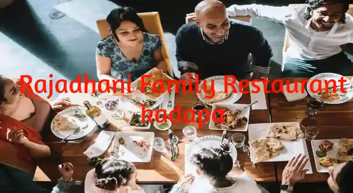 Rajadhani Family Restaurant in Maruthi Nagar, Kadapa