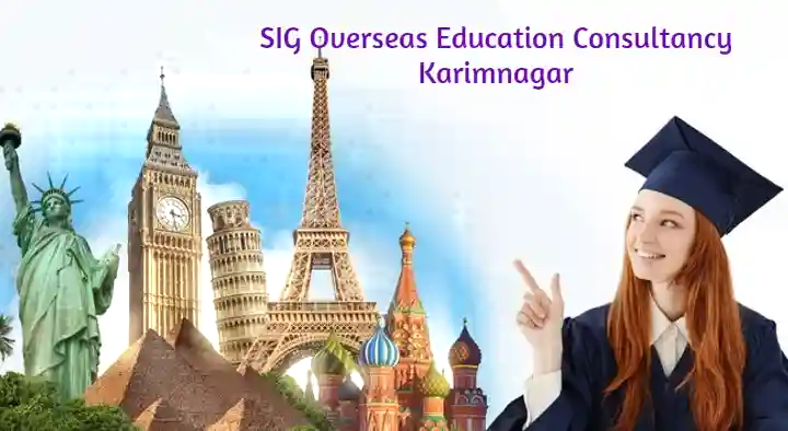 Abroad Education in Karimnagar  : SIG Overseas Education Consultancy in Vemulawada Road
