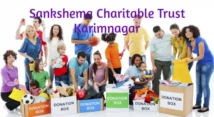 Charitable Trusts in Karimnagar  : Sankshema Charitable Trust in Saraswathi Nagar