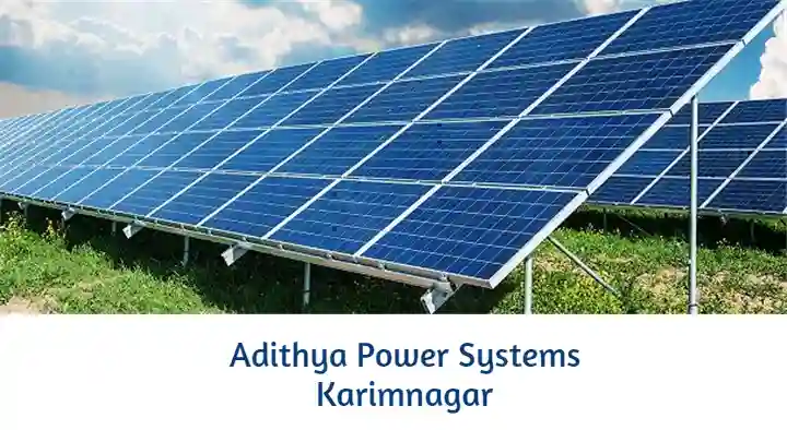 Solar Systems Dealers in Karimnagar  : Adithya Power Systems in Ganesh Nagar