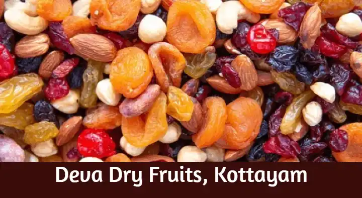 Dry Fruit Shops in Kottayam  : Deva Dry Fruits in Thirunakkara