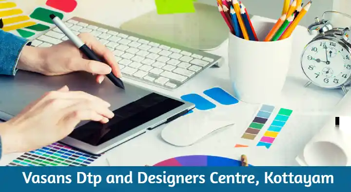 Dtp And Graphic Designers in Kottayam  : Vasans Dtp and Designers Centre in Malikapeedika Road
