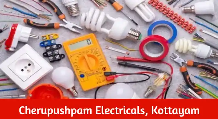 Electrical Shops in Kottayam  : Cherupushpam Electricals in Sastri Junction