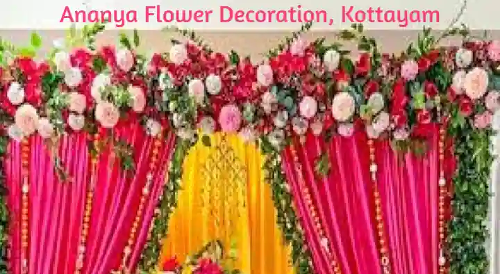 Flower Decorators in Kottayam  : Ananya Flower Decoration in Gandhi Nagar