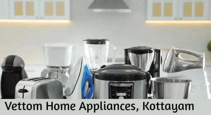 Home Appliances in Kottayam : Vettom Home Appliances in Sreenivasa Road