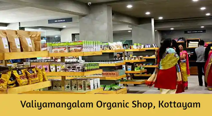 Organic Product Shops in Kottayam  : Valiyamangalam Organic Shop in Gandhi Nagar