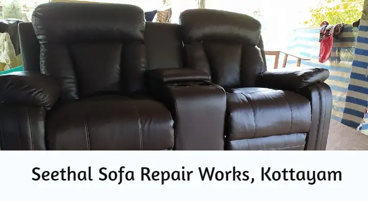 Sofa Repair Works in Kottayam  : Seethal Sofa Repair Works in Amalagiri
