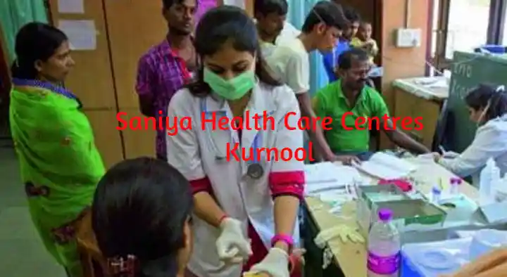 Health Care Service Centres in Kurnool  : Saniya Health Care Centre in Vaddegeri
