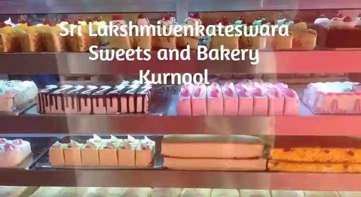 Sweets And Bakeries in Kurnool  : Sri Laxmivenkateswra Sweets and  Bakery in Balaji Nagar
