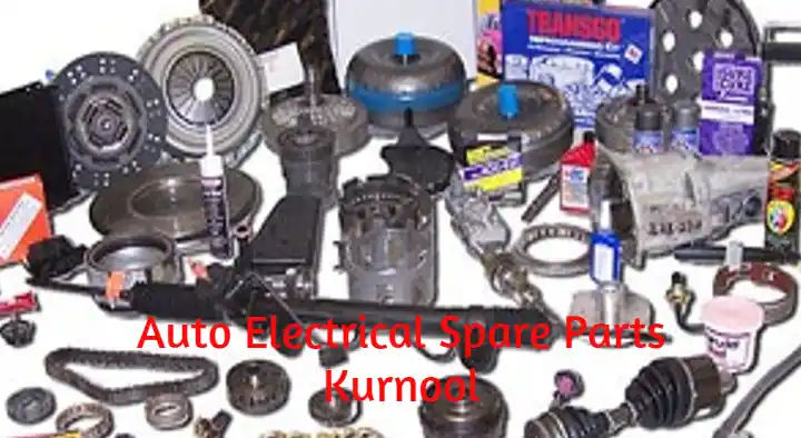 Automobile Spare Parts Dealers in Kurnool  : Auto Electricals Spare Parts in Ganesh Nagar