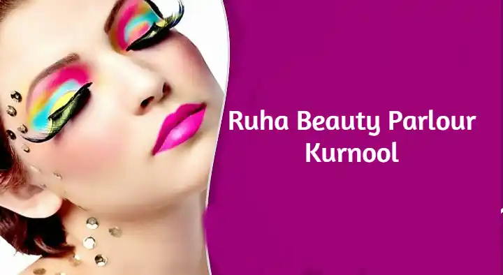 Beauty Parlour in Kurnool : Ruha Beauty Parlour in New Krishna Nagar