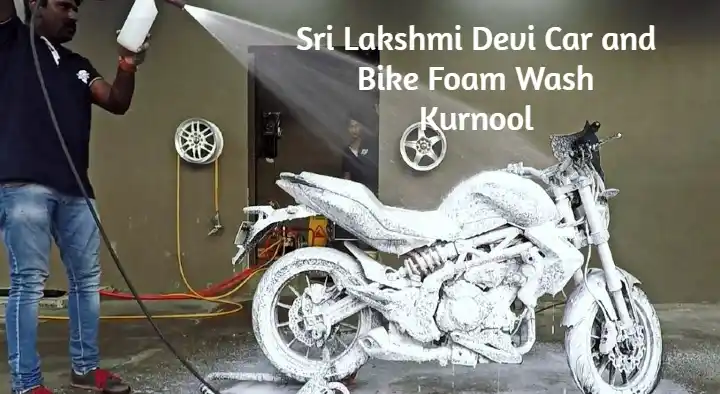 Car And Bike Washing Service in Kurnool  : Sri lakshmi Devi Car and Bike Foam Wash in Auto Nagar