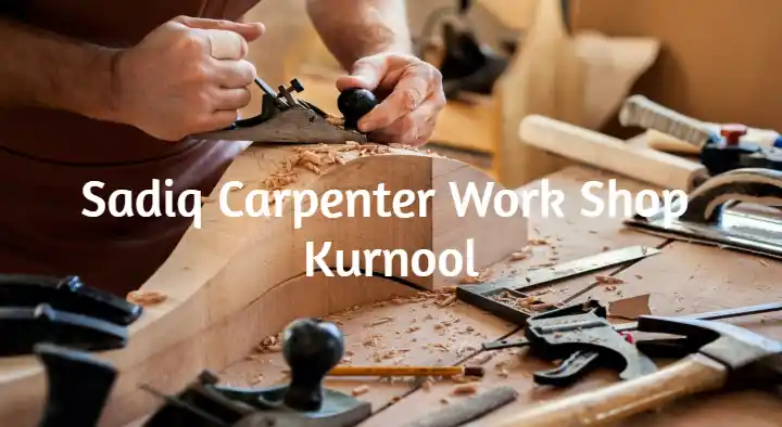 Sadiq Carpenter Work Shop in Goverdhan Nagar, Kurnool