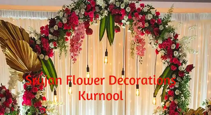 Flower Decorators in Kurnool  : Srujan Flower Decoration in Nehru Road