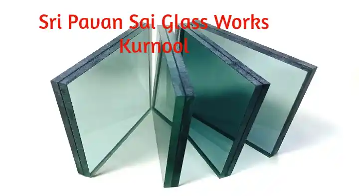 Glass Dealers And Glass Works in Kurnool  : Sri Pavan Sai Glass Works in Vaddegeri