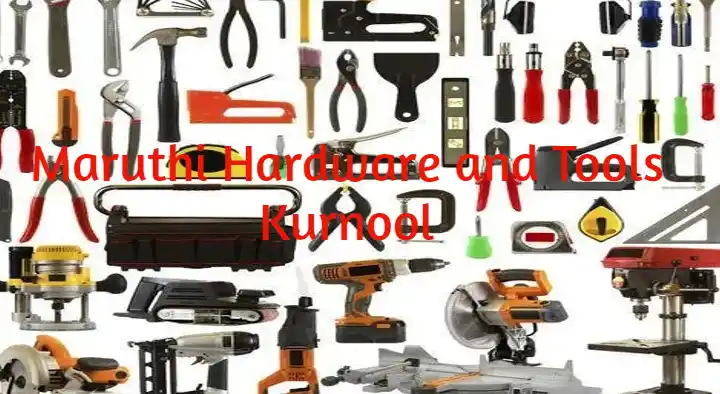 Hand Tools in Kurnool  : Maruthi Hardware and Tools in Aditya Nagar