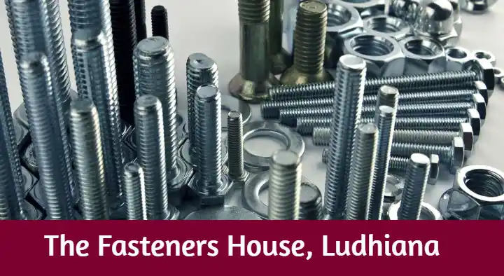 Fasteners in Ludhiana  : The Fasteners House in Industrial Estate