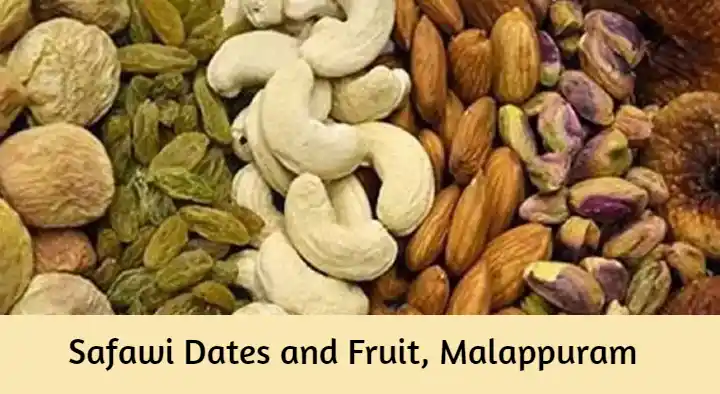 Dry Fruit Shops in Malappuram  : Safawi Dates and Fruit in Perinthalmanna Road