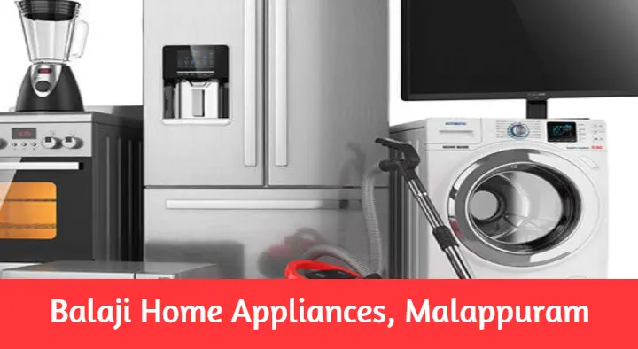 Home Appliances in Malappuram : Balaji Home Appliances in Jabilee Road