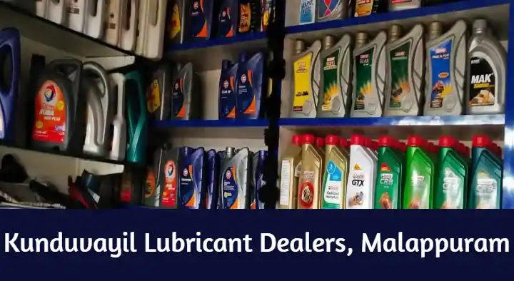 Lubricant Suppliers in Malappuram  : Kunduvayil Lubricant Dealers in Perinthalmanna Road