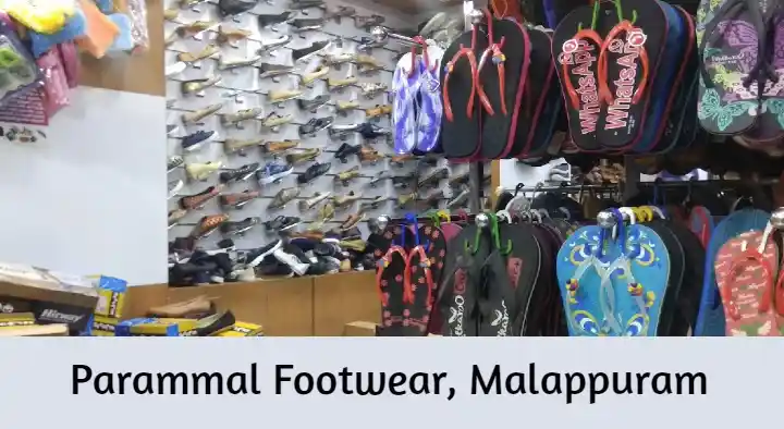 Shoe Shops in Malappuram  : Parammal Footwear in Swalath Nagar