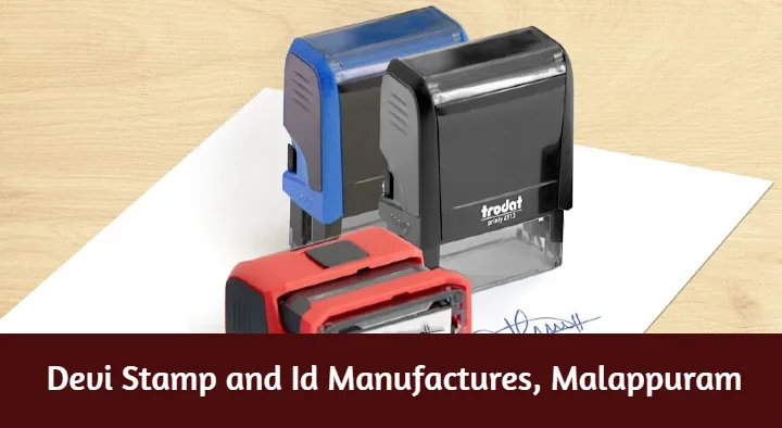 Stamps And Id Cards Manufacturers in Malappuram  : Devi Stamp and Id Manufactures in Vengara