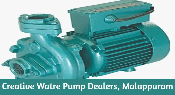 Water Pump Dealers in Malappuram  : Creative Watre Pump Dealers in Vengara