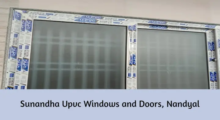 Pvc And Upvc Doors And Windows Dealers in Nandyal : Sunandha Upvc Windows and Doors in Saibaba Nagar