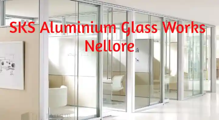 Aluminium Products And Works in Nellore : SKS Aluminium Glass Works in BV Nagar
