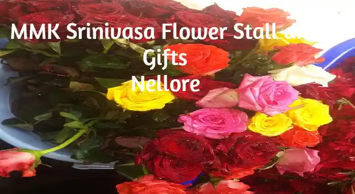 Gifts And Flower Shops in Nellore : MMK Srinivasa Flower Stall and Gifts in Ashok Nagar