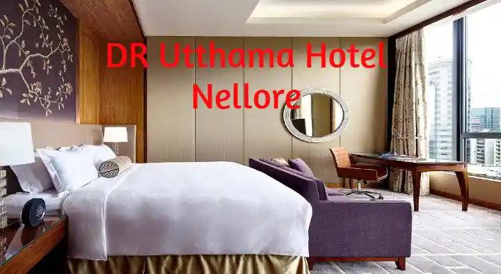 Hotels in Nellore  : DR Utthama Hotel in Ramesh Reddy Nagar
