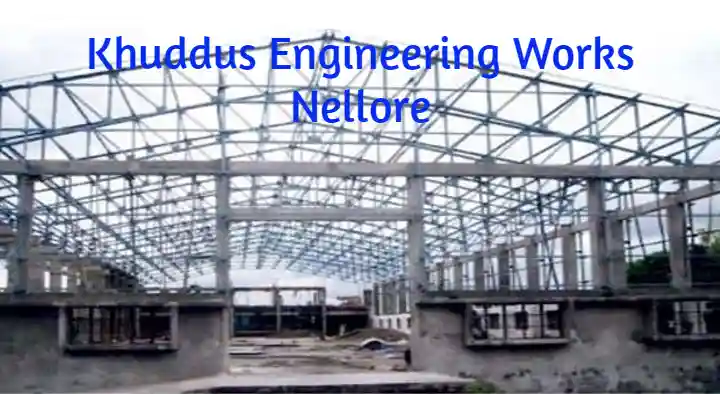 Industrial Fabrication Works in Nellore  : Khuddus Engineering Works in Auto Nagar