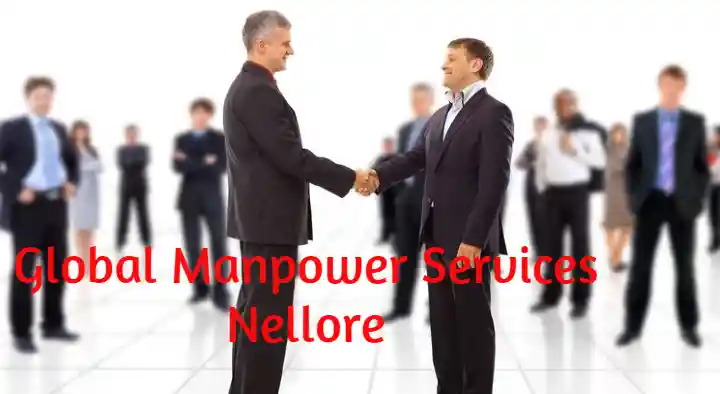 Manpower Agencies in Nellore  : Global Manpower Services in Auto Nagar